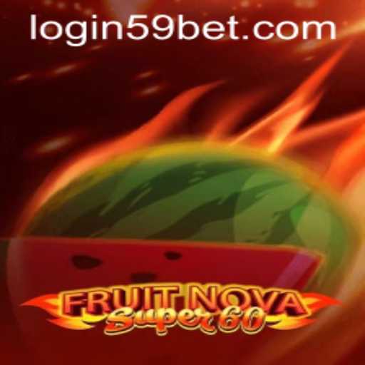 Exploring the Thrills of FruitNovaSuper60 and the 59bet PH Login Experience