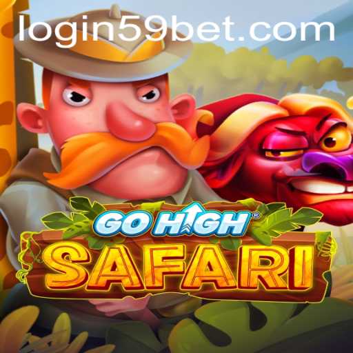 Discover the Adventure of GoHighSafari and the Role of 59bet PH Login