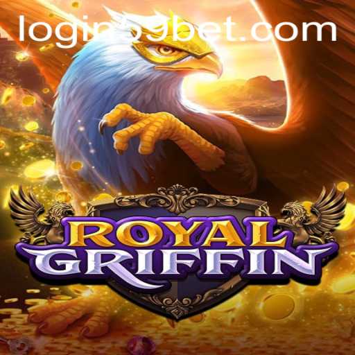 Discovering RoyalGriffin: An Adventure into Fantasy Gaming with 59bet PH Login