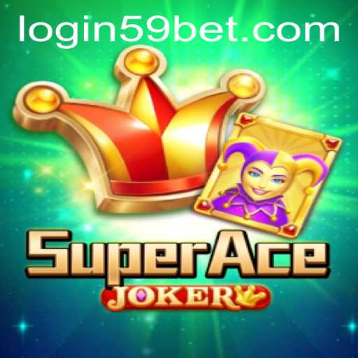 SuperAceJoker: A New Twist on Online Gaming with 59bet PH Login