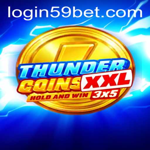 Exploring ThunderCoinsXxl: A Deep Dive Into The Game With Insights on 59bet PH Login